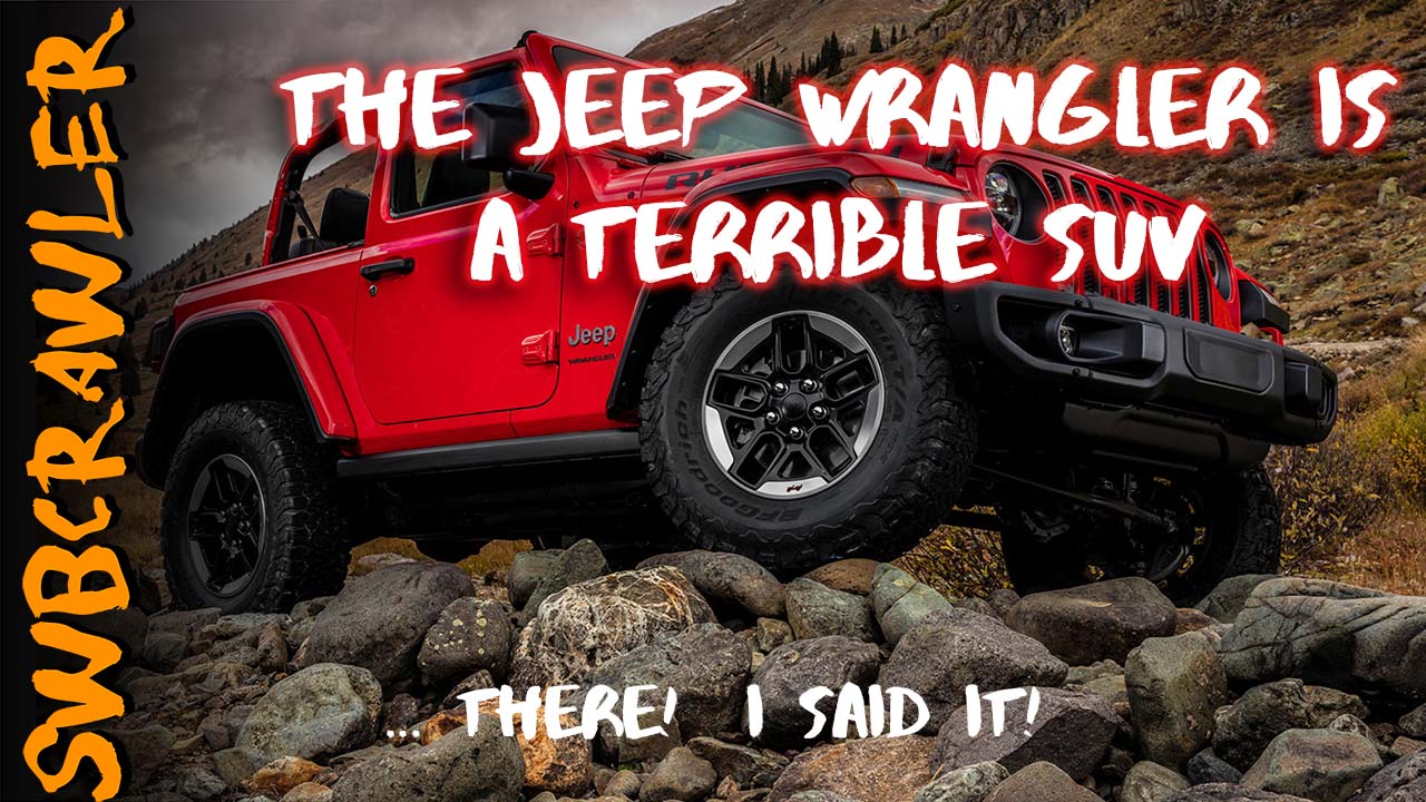 Why you SHOULDN’T buy a Jeep Wrangler (or maybe should…) Opinions from a 2-decade Jeep Fanatic